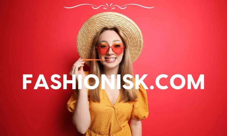 Discover Fashionisk .com: Your Fashion Insight Hub